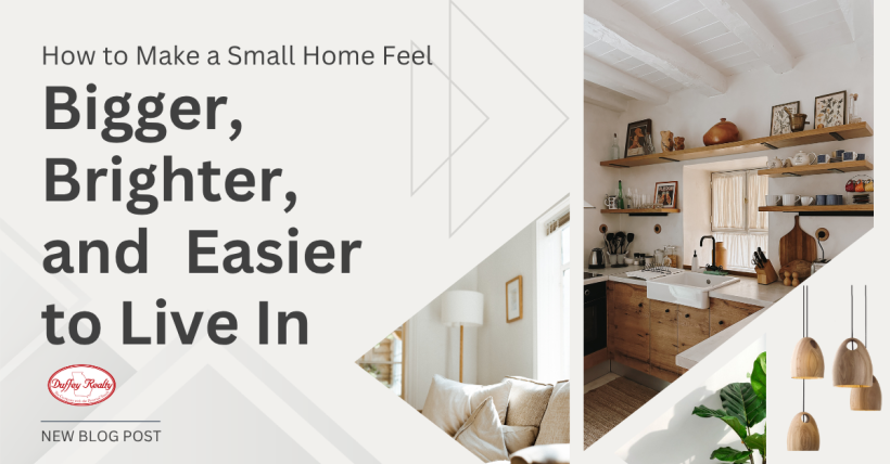 How to Make a Small Home Feel Bigger, Brighter, and Easier to Live In